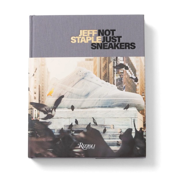 Jeff Staple: Not Just Sneakers Deluxe di Jeff Staple